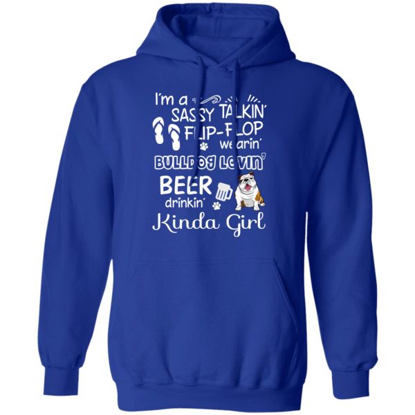 I’m A Sassy Talking’ Flip-Flop Wearing’ Bulldog Lovein’ Beer Drinkin’ Kinda Girl T-Shirts