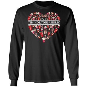 I’m A Tim Hortons Aholic – Timhortonsaholic T-Shirts 8 I'm A Tim Hortons Aholic Timhortonsaholic T Shirts 5