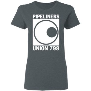 I'm A Union Member Pipeliners Union 798 T Shirts Hoodies Sweatshirt 20