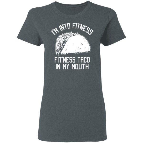 I’m Into Fitness Fit’ness Taco In My Mouth Funny Gym T-Shirts