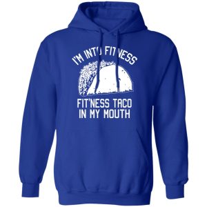 I’m Into Fitness Fit’ness Taco In My Mouth Funny Gym T-Shirts 12 I'm Into Fitness Fit'ness Taco In My Mouth Funny Gym T Shirts 9