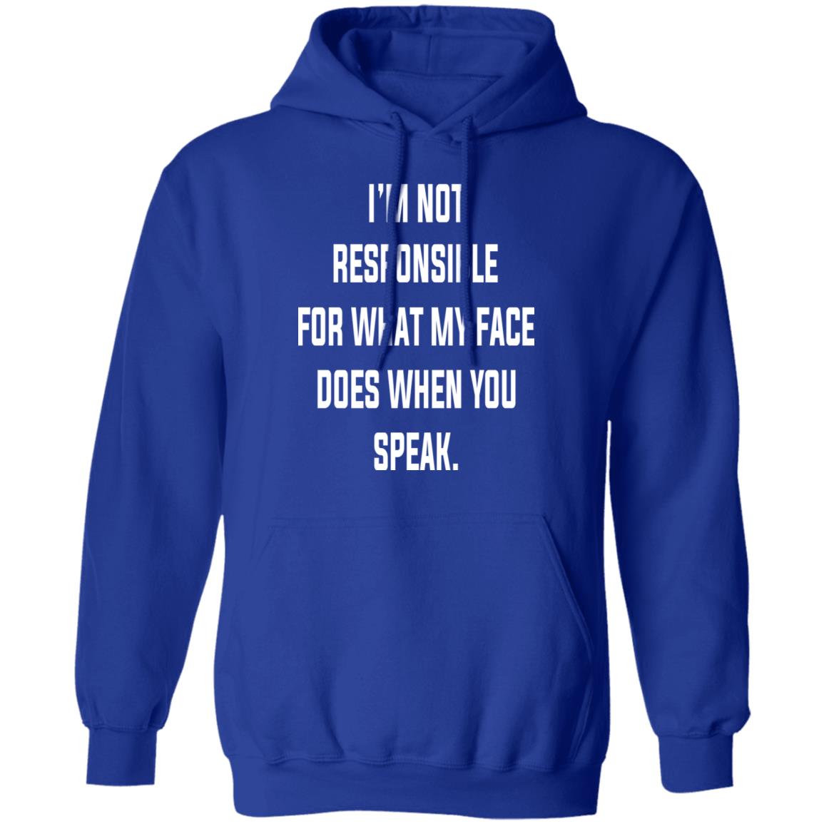 I Am Not Responsible For What My Face Does Men's Sweatshirts