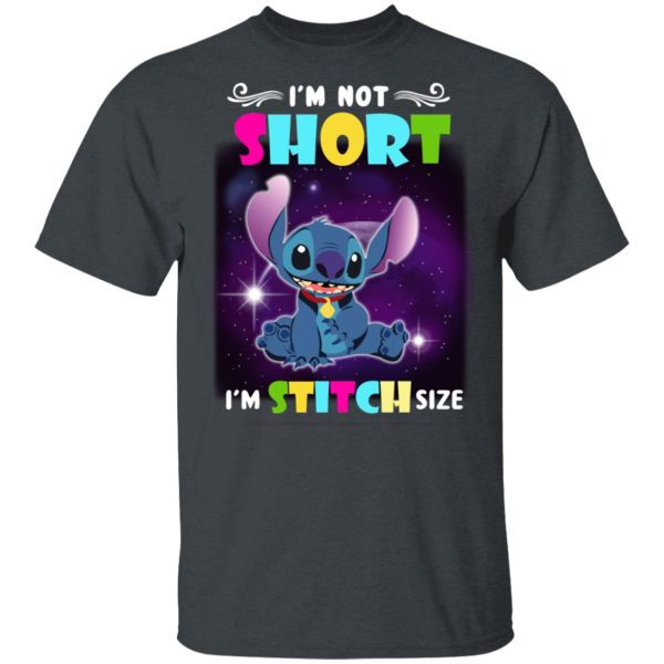 I’m Not Short I’m Stitch Size T-Shirts