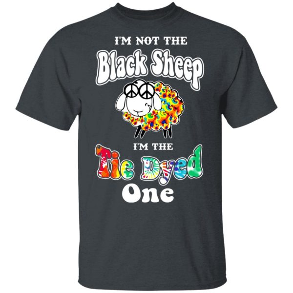 I’m Not The Black Sheep I’m The Tie Dyed One T-Shirts