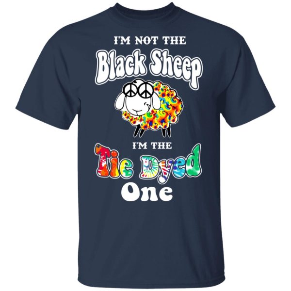 I’m Not The Black Sheep I’m The Tie Dyed One T-Shirts