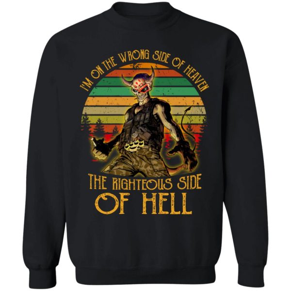 I’m On The Wrong Side Of Heaven The Righteous Side Of Hell Vintage Version T-Shirts, Hoodies, Sweater