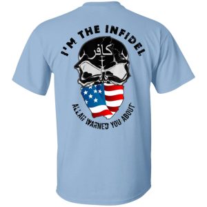 I'm The Infidel Allah Warned You About T Shirts Hoodies Sweatshirt 1