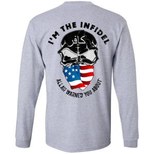 I'm The Infidel Allah Warned You About T Shirts Hoodies Sweatshirt 2