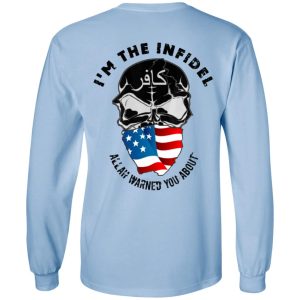 I'm The Infidel Allah Warned You About T Shirts Hoodies Sweatshirt 4