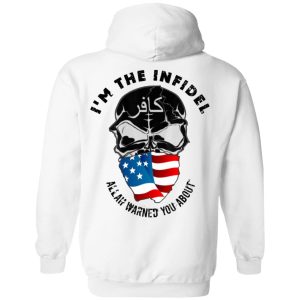 I'm The Infidel Allah Warned You About T Shirts Hoodies Sweatshirt 6