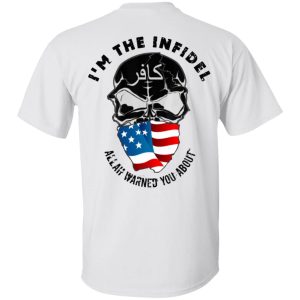 I'm The Infidel Allah Warned You About T Shirts Hoodies Sweatshirt 8