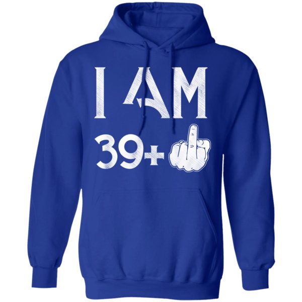 I Am 39+ 40th Birthday Funny T-Shirts