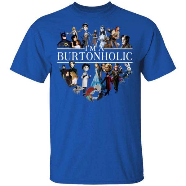 I Am A Burtonholic T-Shirts