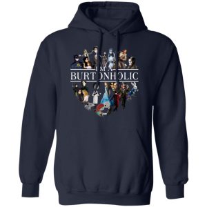 I Am A Burtonholic T-Shirts 10 I Am A Burtonholic T Shirts 7