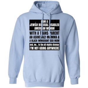 I Am A Jewish Bisexual Disabled American Woman T-Shirts, Hoodies, Sweatshirt 9 I Am A Jewish Bisexual Disabled American Woman T Shirts Hoodies Sweatshirt 7