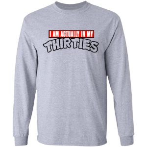 I Am Actually In My Thirties Funny TMNT Parody T Shirts Hoodies Sweatshirt 2