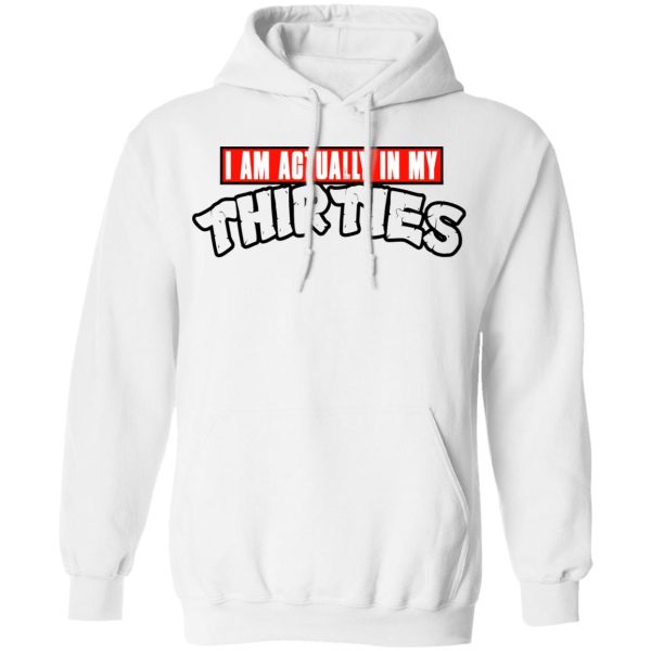 I Am Actually In My Thirties Funny TMNT Parody T-Shirts, Hoodies, Sweatshirt