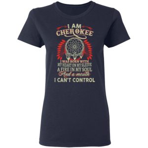 I Am Cherokee Was Born With My Heart On My Sleeve T-Shirts, Hoodies, Sweater 6 I Am Cherokee Was Born With My Heart On My Sleeve T Shirts Hoodies Sweater 3