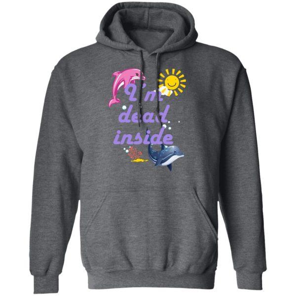 I Am Dead Inside Dolphins T-Shirts, Hoodies, Sweatshirt