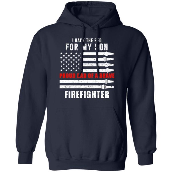 I Back The Red For My Son Proud Dad Of A Brave Firefighter T-Shirts