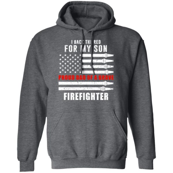 I Back The Red For My Son Proud Dad Of A Brave Firefighter T-Shirts