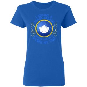 I Became A Mask Maker Because Your Life Is Worth My Time T-Shirts 7 I Became A Mask Maker Because Your Life Is Worth My Time T Shirts 4