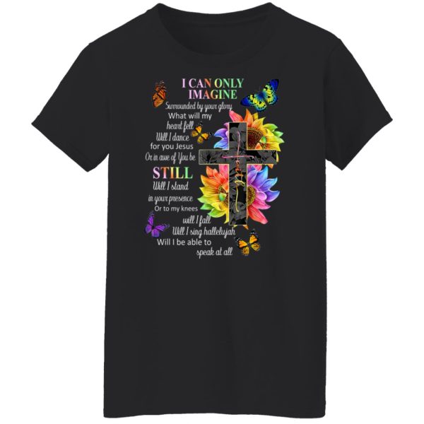 I Can Only Imagine Surrounded By Your Glory What Will My Heart Fell T-Shirts, Hoodies, Sweater