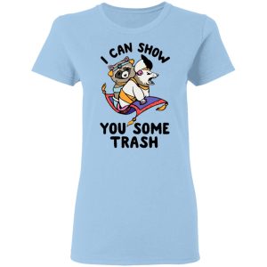 I Can Show You Some Trash Racoon Possum T-Shirts