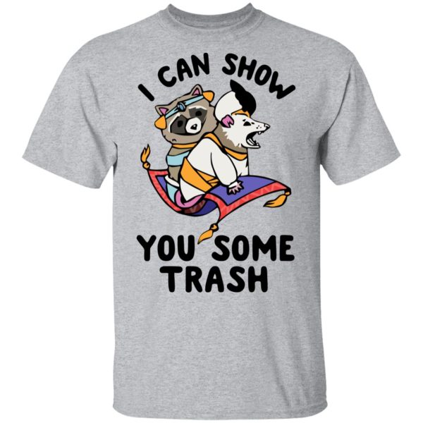 I Can Show You Some Trash Racoon Possum T-Shirts