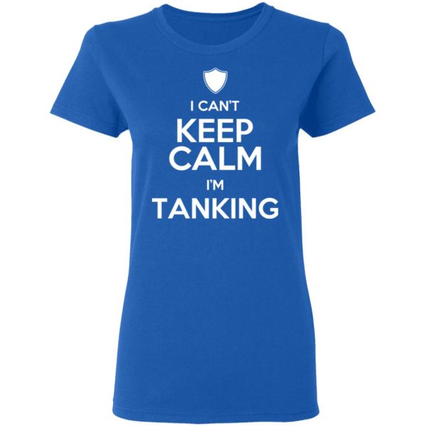 I Can’t Keep Calm I’m Tanking T-Shirts, Hoodies, Sweatshirt