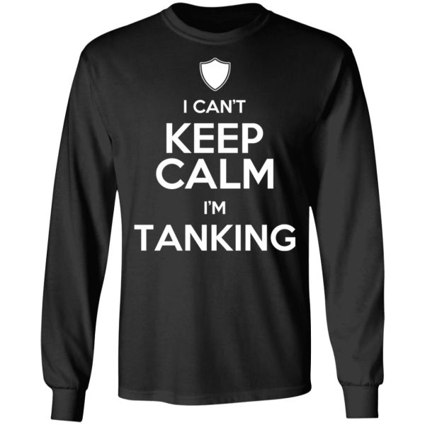 I Can’t Keep Calm I’m Tanking T-Shirts, Hoodies, Sweatshirt