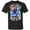 I Don’t Like To Feel Good I Like To Feel Evil Skeletor Version T-Shirts