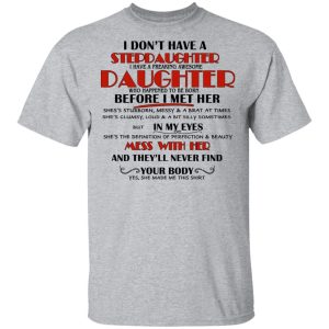 I Dont Have A Stepdaughter Have A Freaking Awesome Daughter To Be Born Before I Met Her T Shirts 9