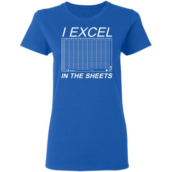 I Excel In The Sheets T-Shirts, Hoodies, Sweater