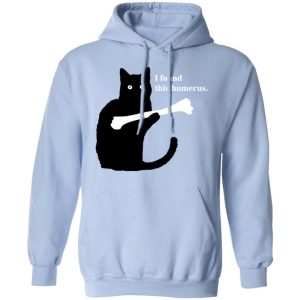 I Found This Humerus Shirt 3 I Found This Humerus Shirt 4