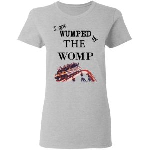 I Got Wumped By The Womp T-Shirts, Hoodies, Sweater 3 I Got Wumped By The Womp T Shirts Hoodies Sweater 12