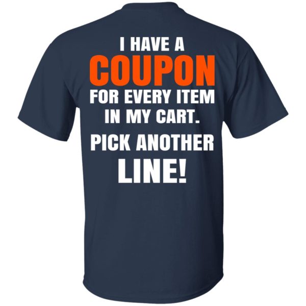 I Have A Coupon For Every Item In My Cart Pick Another Line T-Shirts