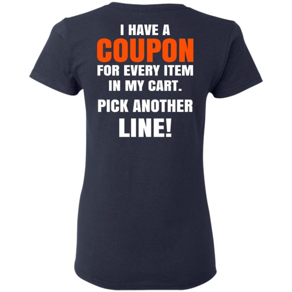 I Have A Coupon For Every Item In My Cart Pick Another Line T-Shirts