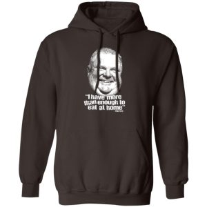 I Have More Than Enough To Eat At Home Rob Ford T-Shirts, Hoodie, Sweater 10 I Have More Than Enough To Eat At Home Rob Ford T Shirts Hoodie Sweater 8