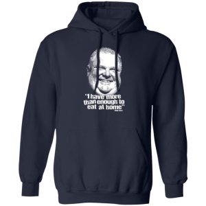 I Have More Than Enough To Eat At Home Rob Ford T-Shirts, Hoodie, Sweater 11 I Have More Than Enough To Eat At Home Rob Ford T Shirts Hoodie Sweater 9