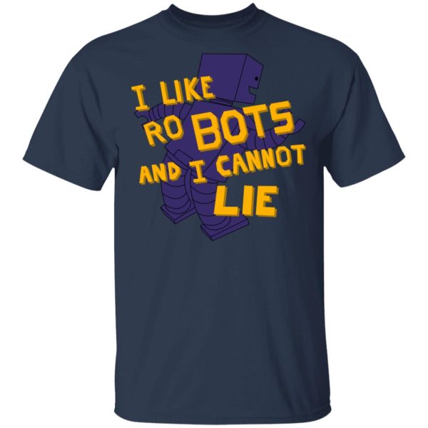 I Like Robutts And I Cannot Lie T-Shirts