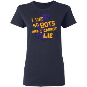 I Like Robutts And I Cannot Lie T-Shirts 5 I Like Robutts And I Cannot Lie T Shirts 2