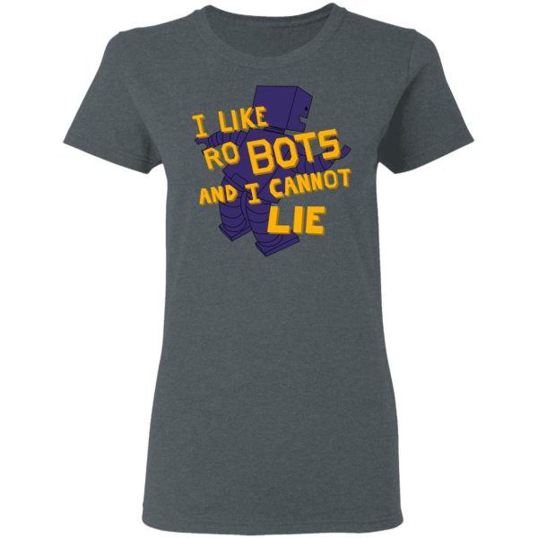 I Like Robutts And I Cannot Lie T-Shirts