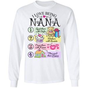 I Love Being Nana Spoil Them With Gifts Fill Them With Sweets T-Shirts 5 I Love Being Nana Spoil Them With Gifts Fill Them With Sweets T Shirts 3