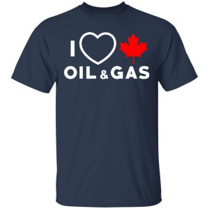I Love Canadian Oil And Gas Shirt 11