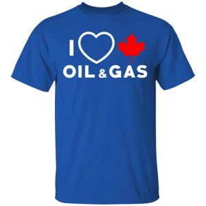 I Love Canadian Oil And Gas Shirt 12