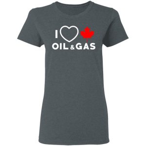 I Love Canadian Oil And Gas Shirt 2