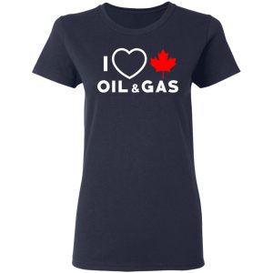 I Love Canadian Oil And Gas Shirt 3