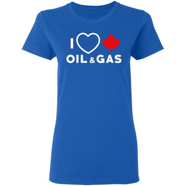 I Love Canadian Oil And Gas Shirt