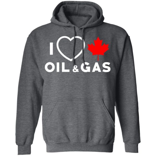 I Love Canadian Oil And Gas Shirt